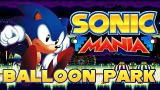 Sonic Mania - Balloon Park - Walkthrough