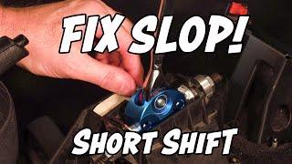 Short Shift Slop Fix