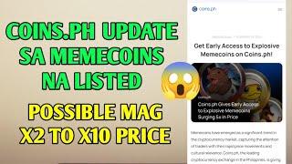 COINS.PH UPDATE SA MGA MEMECOINS NA LISTED AT POSSIBLE MAG X2 TO X10 PRICE