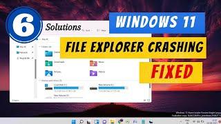 Windows 11 File Explorer Crashing *FIXED* (6 Solutions)