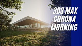 3D Tutorial | 3ds Max  + Corona Render | Exterior morning and evening lightning️