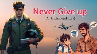 Never Give up. | inspirational story |