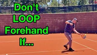 Don't Loop Your Forehand If... (Spec Tennis Technique)