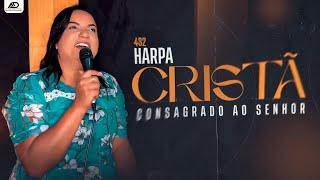 Harpa Cristã | Consagrado ao Senhor - Aurelina Dourado [432]