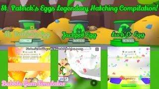 St. Patricks Egg Legendary Hatching Compilation! | Roblox: Bubble Gum Simulator