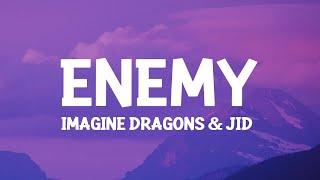 Imagine Dragons & JID - Enemy (Lyrics) oh the misery everybody wants to be my enemy