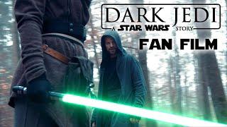 DARK JEDI - A Star Wars Fan Film (4K)