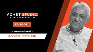 VCast Studio - Episode 1 | Ahmed Jamal Mir