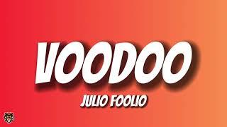 Julio Foolio - Voodoo (Lyrics) "my grandma do voodoo"