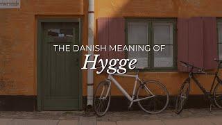 HYGGE: From Living in Denmark | COZINESS, SIMPLICITY, CONTENTMENT