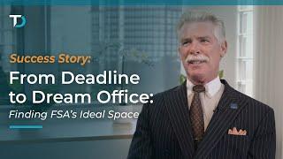 From Deadline to Dream Office: Finding FSA’s Ideal Space