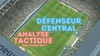 Comment Jouer Défenseur Central? Analyse Tactique (Real-Barca)