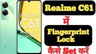 How to set fingerprint lock in Realme C61 || Realme C61 me fingerprint lock kaise lagaye ||