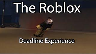 The Roblox Deadline Experience