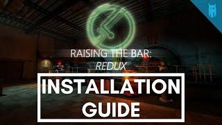 How to Install Raising the Bar: Redux (Half-Life 2: Episode 2 Mod Tutorial)