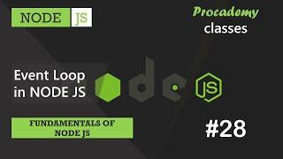 #28 Event Loop in NODE JS | Fundamentals of NODE JS | A Complete NODE JS Course