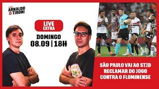 LIVE EXPRESS: SÃO PAULO VAI AO STJD RECLAMAR DO JOGO CONTRA O FLU