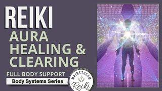 Reiki for Aura Healing and Clearing  #12 in Series