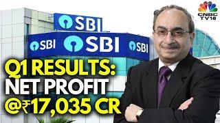 SBI Q1 Results: Net Profit Up 0.89%, NII Up 5.7% YoY | Dinesh Khara Exclusive | N18V | CNBC TV18