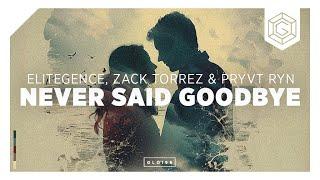 Elitegence, Zack Torrez & PRYVT RYN - Never Said Goodbye