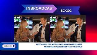 IBC2023: Movicom’s CEO Victor Pakhomov on Refcams and recent developments in the group.