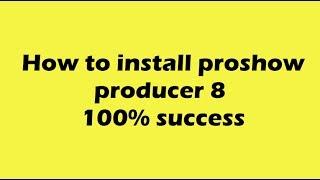 How To Install Proshow Producer 8 100% Success | Link Full in Description