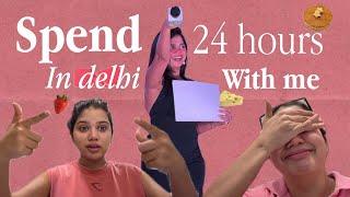 spend 24 hours in delhi with me