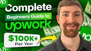 Full Upwork Tutorial For Beginners | A-Z Guide