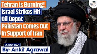 Tehran is burning, Israel strikes hit oil depot | Pakistan's Support to Iran| Ankit Agrawal Study IQ