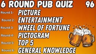 Pub Quiz 6 Rounds: Picture, Entertainment, Wheel of Fortune, Pictogram, Top 5, General Knowledge 96