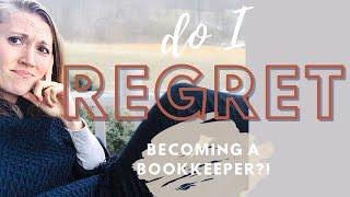 Do I REGRET Becoming a BOOKKEEPER?! | Realistic Bookkeeping