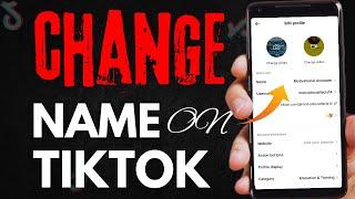 HOW TO CHANGE YOUR NAME ON TIKTOK ON ANDROID 