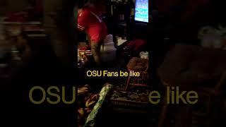 OSU Fans be like!!!!!