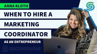 When to Hire a Marketing Coordinator as an Entrepreneur