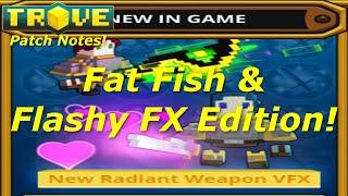 [Trove] Patch Notes - Fat Fish & Flashy FX Edition Review!