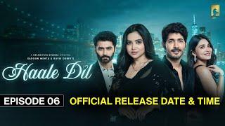 Haale Dil Episode 6 Release Date And Time | Hale Dil Episode 6 | Manisha Rani | Dreamiyata Drama