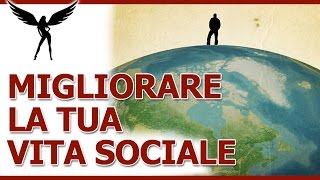 "Non Ho Una Vita Sociale": 9 Piccoli Trucchi Per Migliorare La Tua Vita Sociale