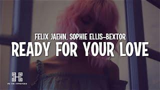 Felix Jaehn & Sophie Ellis-Bextor - Ready For Your Love (Lyrics)