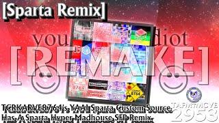 [REMAKE/Sparta Remix] TCRKARVE8764's YAAI Sparta Custom Source Has A Sparta Hyper Madhouse SFP Remix