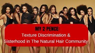 Texture Discrimination & Sisterhood in the Natural Hair Community