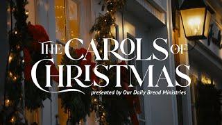 The Carols of Christmas: The History and Heart Behind Your Favorite Christmas Songs