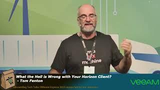 What the Hell is Wrong with Your Horizon Client? - Tom Fenton