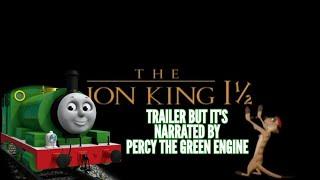 The Lion King 1½ trailer but it's Narrated by Percy the Green Engine