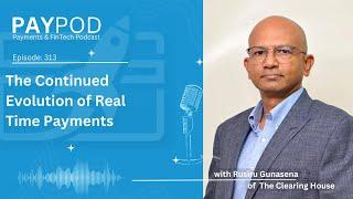 The Continued Evolution of Real-Time Payments with Rusiru Gunasena of The Clearing House