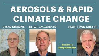 Aerosols & Rapid Climate Change with Leon Simons & Eliot Jacobson