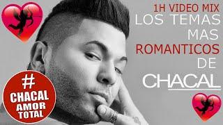 CHACAL ► LO MEJOR ► GRANDE EXITOS ROMANTICOS, CANCIONES DE AMOR ►REGGAETON BACHATA ROMANTICA #chacal