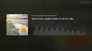 Mental Health: Tangible Solutions for the Fox Valley