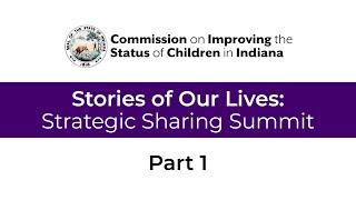 Stories of Our Lives: Strategic Sharing Summit - Part 1