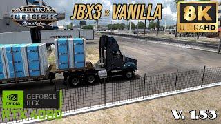 *8K* ATS 1.53 VANILLA vs JBX3  RTX 4090 Max Settings Gameplay No Reshade