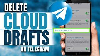 How to Delete All Cloud Drafts on Telegram App in 2023?